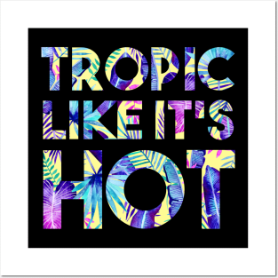 Tropic Like It's Hot Posters and Art